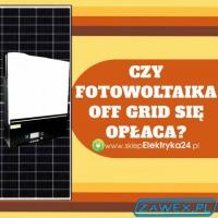  Czy Fotowoltaika Off-Grid si Opaca?